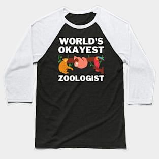 World's Okayest And Best Zoologist Baseball T-Shirt